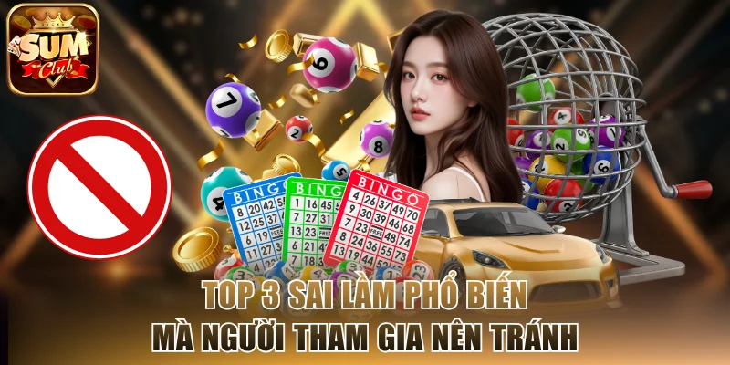 Top 3 sai lầm phổ biến mà người tham gia nên tránh